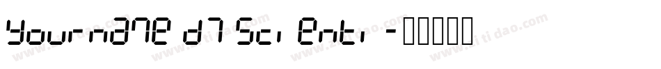 Yourname D7 Scienti字体转换